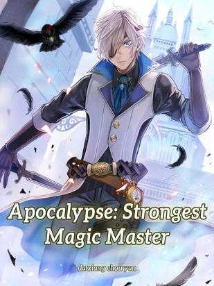 Apocalypse: Strongest Magic Master